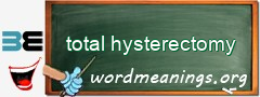 WordMeaning blackboard for total hysterectomy